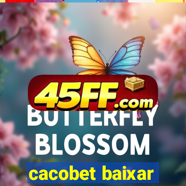 cacobet baixar